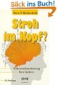 Stroh im Kopf? Gebrauchsanleitung f�rs Gehirn.