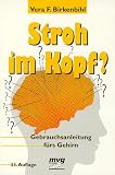 Stroh im Kopf? Gebrauchsanleitung fürs Gehirn.
