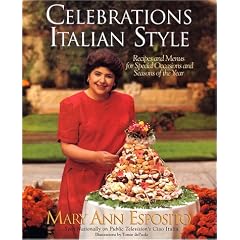 Celebrations, Italian Style: Recipes and Menus for Special Occasions and Seasons of the Year