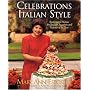 Celebrations, Italian Style: Recipes and Menus for Special Occasions and Seasons of the Year