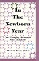 In the Newborn Year: Our Changing Awareness After Childbirth