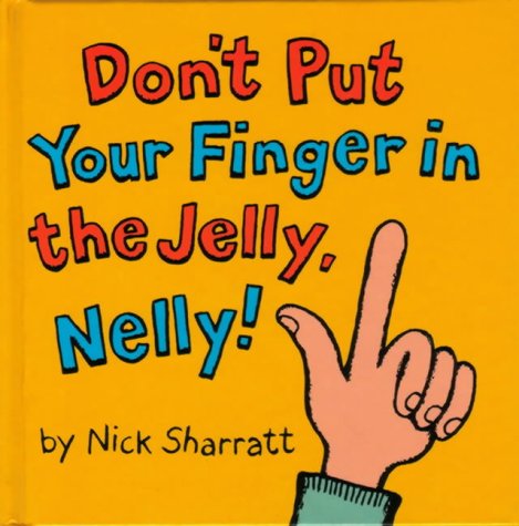 Childrens Toyshop   : Don't Put Your Finger in the Jelly Nelly
