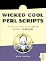Wicked Cool Perl Scripts: Useful Perl Scripts That Solve Difficult Problems