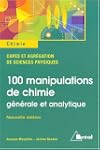 100 manipulations de chimie : G�n�ral...