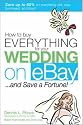 How to Buy Everything for Your Wedding on eBay . . . and Save a Fortune!