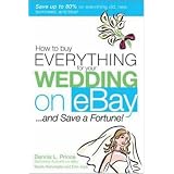 How to Buy Everything for Your Wedding on eBay . . . and Save a Fortune!