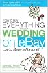 How to Buy Everything for Your Wedding on eBay . . . and Save a Fortune!
