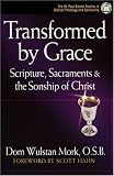 Transformed by Grace: Scripture, Sacraments and the Sonship of Christ