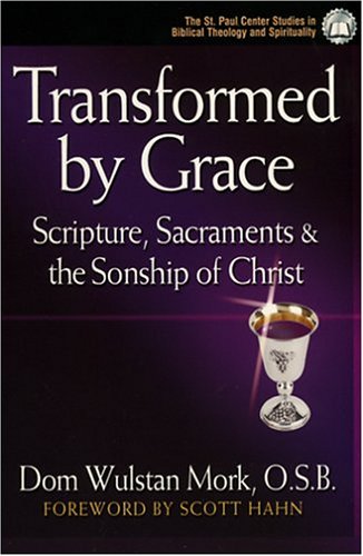 Transformed by Grace: Scripture, Sacraments and the Sonship of Christ under Catholic in The Books Store