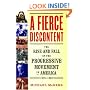 A Fierce Discontent: The Rise and Fall of the Progressive Movement in America, 1870-1920