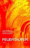 Feuert&auml;ufer: Roman - Antonio Orejudo