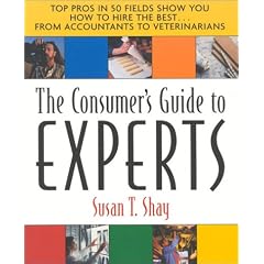 Consumers Guide to the Experts: Top Pros in 50 Fields Show You How to Hire the Best...From Accountants