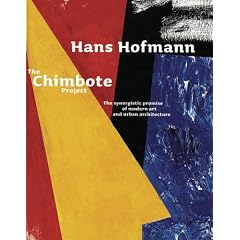Hans Hofmann: The Chimbote Project