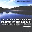 Power-Relaxx. CD. . Das Energie-Spendende-Entspannungs-Training