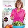 Cristina Ferrare's Big Bowl of Love: Delight Family and Friends with More than 150 Simple, Fabulous Recipes
