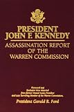 President John F Kennedy Assassination Report of the Warren Commission