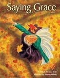 Saying Grace: A Prayer of Thanksgiving (Traditions of Faith)
