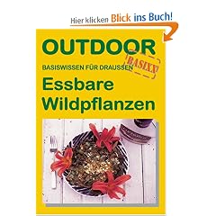 Outdoor. Essbare Wildpflanzen. Basiswissen f�r draussen
