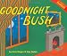 Goodnight Bush: A Parody