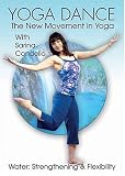 Yoga Dance: Water - Strengthening & Flexibility