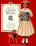 Addy's Craft Book: A Look at Crafts from the Past With Projects You Can Make Today (American Girls Collection)