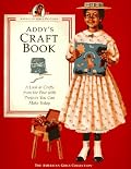 Addy's Craft Book: A Look at Crafts from the Past With Projects You Can Make Today (American Girls Collection)