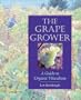 The Grape Grower: A Guide to Organic Viticulture