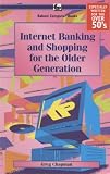 Internet Banking and Shopping for the Older Generation (BP)