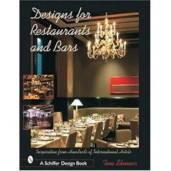 Design for Restaurants and Bars Inspiration for 100s of International Hotels (Schiffer Design Book Series) (Hardcover)