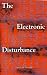 Book Electronic Disturbance, The (New Autonomy Series)