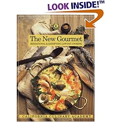 The New Gourmet: Sensational & Satisfying Low-Fat Cooking (California Culinary Academy)