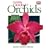 Complete Guide to Orchids (Ortho Books)