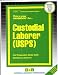 Custodial Laborer (USPS): Test Preparation Study Guide, Questions & Answers (Career Examination Passbooks)