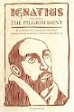 Ignatius of Loyola: The Pilgrim Saint