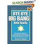 Bye Bye Big Bang: Hello Reality