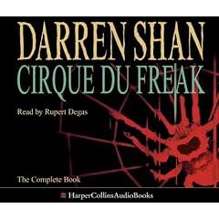 The Saga of Darren Shan (1) - Cirque Du Freak: Complete & Unabridged