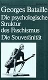 Die psychologische Struktur des Faschismus. Die Souver�nit�t - Georges Bataille