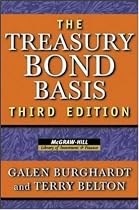 The Treasury Bond Basis: An in-Depth Analysis for Hedgers, Speculators, and Arbitrageurs (McGraw-Hill Library of Investment and Finance)