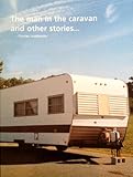 The man in the caravan and other stories