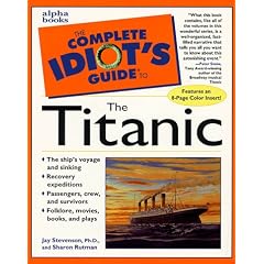 Complete Idiot's Guide to TITANIC (The Complete Idiot's Guide)