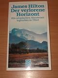 Der verlorene Horizont - (6712 185) - Ein utopisches Abenteuer irgendwo in Tibet. - James Hilton