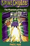 The Phantom of Physical Education (Spine Chillers Series , No 5)