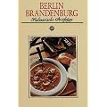 Berlin / Brandenburg. Kulinarische Streifz�ge: Mit 62 Rezepten
