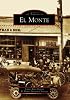 El Monte   (CA)  (Images of America)