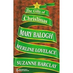 The gifts of Christmas /Mary Balogh, Merline Lovelace, Suzanne Barclay