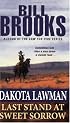 Dakota Lawman: Last Stand at Sweet Sorrow (Dakota Lawman)