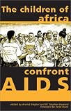 Children Of Africa Confront AIDS: From Vulnerability To Possibility (Ohio RIS Africa Series)