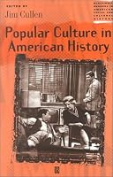 Popular Culture in American History (Blackwell Readers in American Social and Cultural History)