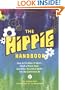 The Hippie Handbook: How to Tie-Dye a T-Shirt, Flash a Peace Sign, and Other Essential Skills for the Carefree Life