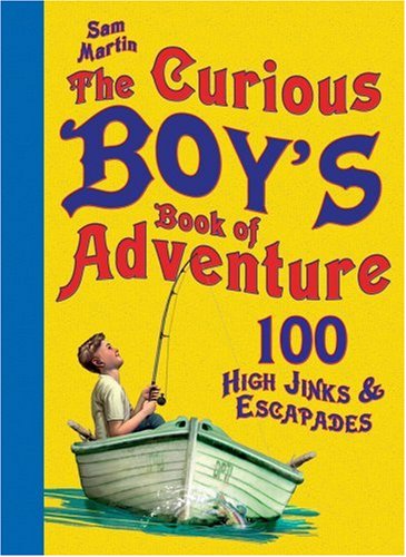 City Travel Guides Discounted  Books : The Curious Boy's Book of Adventure